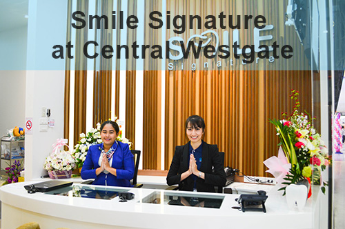 Smile Signature at Central Westgate